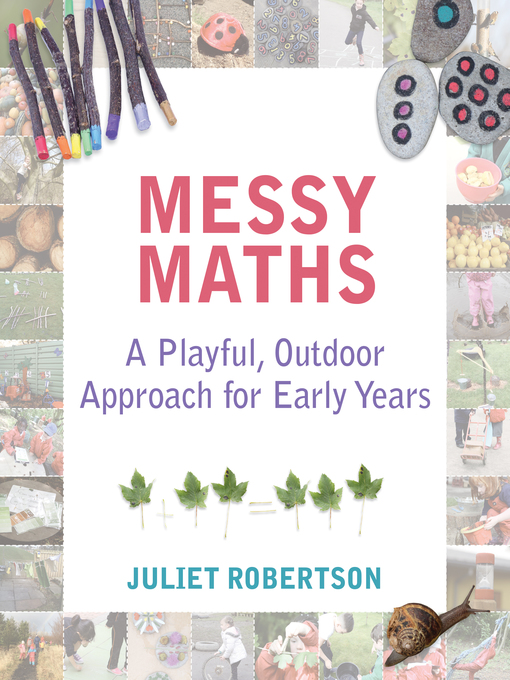 Title details for Messy Maths by Juliet Robertson - Available
